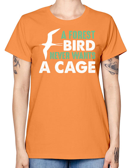 a forest bird never wants a cage 3# - birds -  Missy T-Shirt