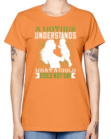 a mother understands what a child does not say 27# - parents day -  Missy T-Shirt