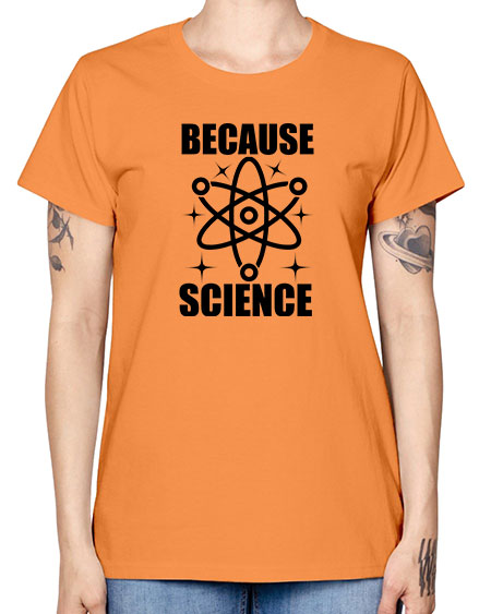 because science 284# - general science -  Missy T-Shirt