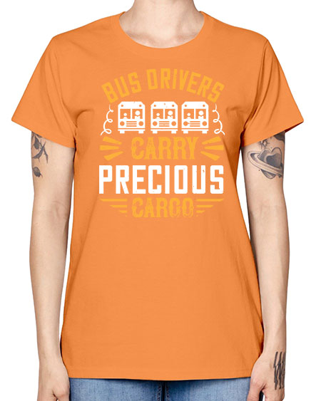 bus drivers carry precious cargo Style 643# - Bus Driver -  Missy T-Shirt