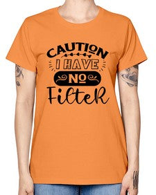 caution i have no filter 325# - sarcastic -  Missy T-Shirt