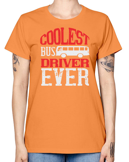 coolest bus driver ever Style 679# - Bus Driver -  Missy T-Shirt