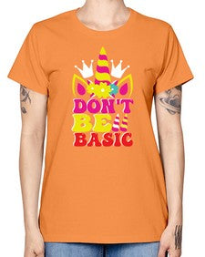 dont be basic 94# - unicorn -  Missy T-Shirt
