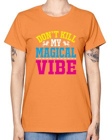 dont kill my magical vibe 95# - unicorn -  Missy T-Shirt