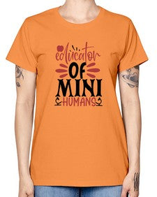educator of mini humans Style 133# - teacher -  Missy T-Shirt