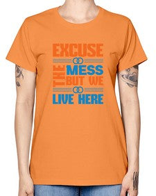 excuse the mess but we live here Style 155# - cleaner -  Missy T-Shirt
