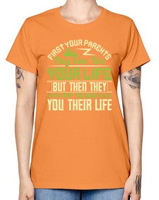 first your parents they give you your life but then they try to give you their life 197# - parents day -  Missy T-Shirt