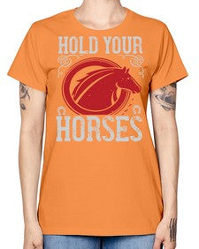 hold your horses Style 52# - horse -  Missy T-Shirt