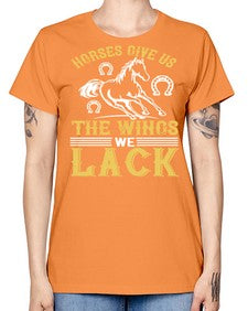 horses give us the wings we lack Style 44# - horse -  Missy T-Shirt