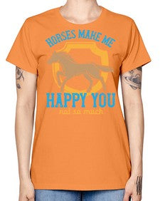 horses make me happy you not so much Style 41# - horse -  Missy T-Shirt