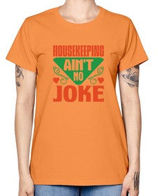 housekeeping aint no joke Style 178# - cleaner -  Missy T-Shirt