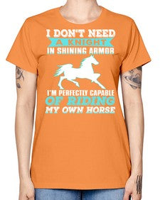 i dont need a knight in shining armor - horse -  Missy T-Shirt