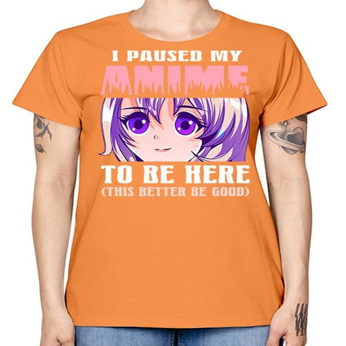i paused my anime to be here236# - anime -  Missy T-Shirt