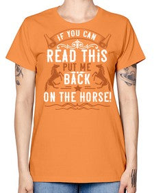 if you can read this put me back on the horse Style 37# - horse -  Missy T-Shirt