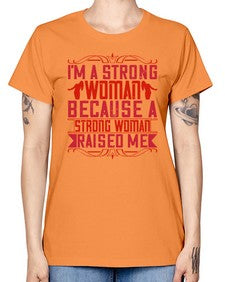 im a strong woman because a strong woman raised me 354# - parents day -  Missy T-Shirt