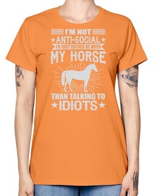 im not anti social id just rather be with my horse - horse -  Missy T-Shirt