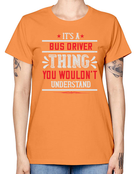 its a bus driver thing you wouldnt understand Style 1012# - Bus Driver -  Missy T-Shirt