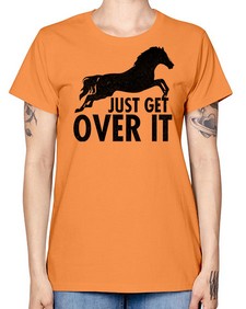 just get over it - horse -  Missy T-Shirt