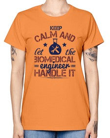 keep calm and left the biomedical engineer handle it Style 258# - engineer -  Missy T-Shirt