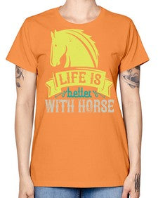 life is better with horse Style 29# - horse -  Missy T-Shirt