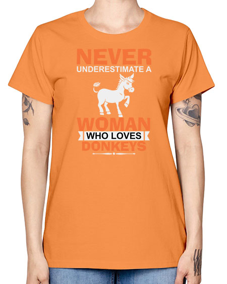 never underestimate a woman who loves donkeys Style 1# - donkey -  Missy T-Shirt