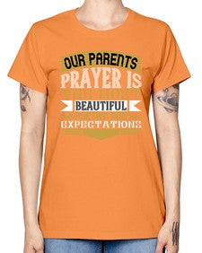 our parents prayer is the most beautiful poetry and expectations 511# - parents day -  Missy T-Shirt