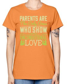 parents are the only ones who show unconditional love 532# - parents day -  Missy T-Shirt
