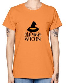 quit your witchin 30# - witch -  Missy T-Shirt