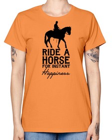 ride a horse for instant happiness - horse -  Missy T-Shirt