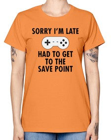 sorry im late had to get to the save point 151# - video games -  Missy T-Shirt