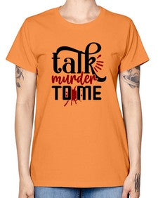 talk murder to me 1145# - true crime -  Missy T-Shirt
