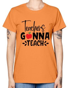 teachers gonna teach Style 394# - teacher -  Missy T-Shirt