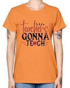 teachers gonna teach Style 398# - teacher -  Missy T-Shirt