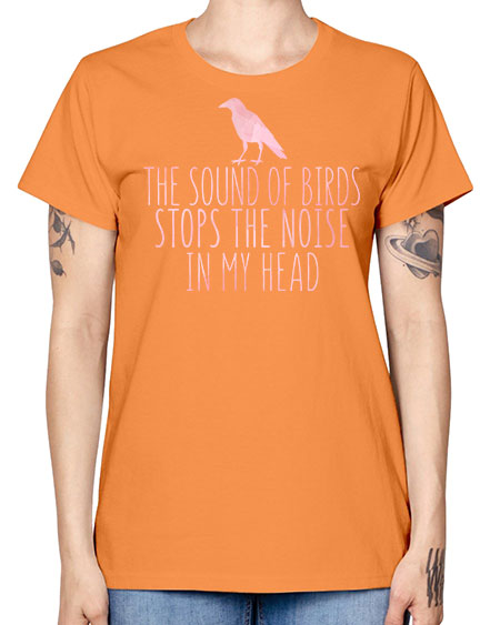 the sounds of birds stops the noise in my head 75# - birds -  Missy T-Shirt