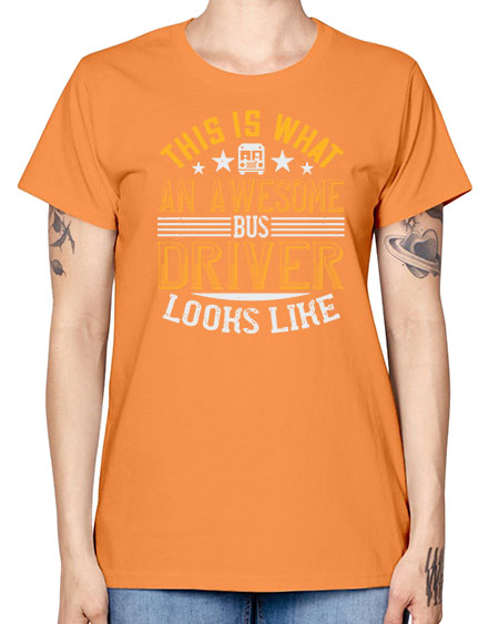 this is what an awesome bus driver looks like Style 1545# - Bus Driver -  Missy T-Shirt