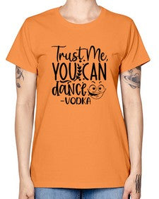 trust me you can dancevodka 103# - funny -  Missy T-Shirt