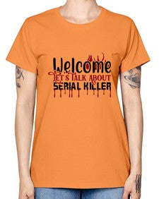 welcome lets talk about serial killer 1243# - true crime -  Missy T-Shirt