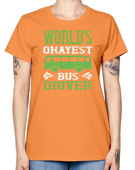 worlds okayest bus driver Style 1670# - Bus Driver -  Missy T-Shirt