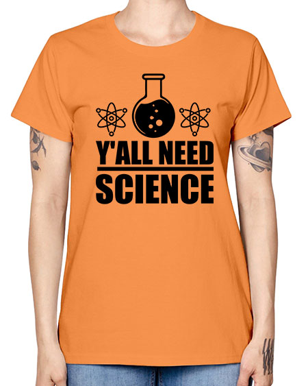 yall need science 8# - general science -  Missy T-Shirt