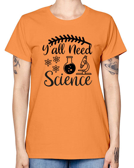 yall need science 9# - general science -  Missy T-Shirt