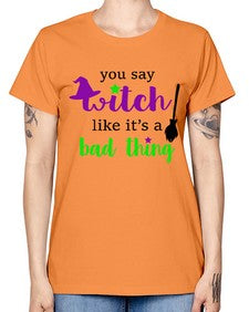 you say witch 1# - witch -  Missy T-Shirt