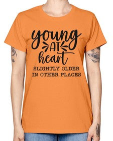 young at heart slightly older in other places 1271# - funny -  Missy T-Shirt