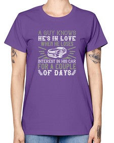 A guy knows hes in love when he loses interest in his car for a couple of days 72# - car -  Missy T-Shirt