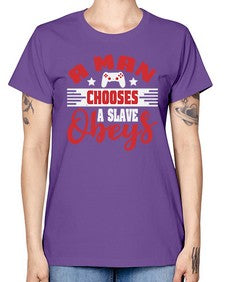 A man chooses a slave obeys 1# - video games -  Missy T-Shirt