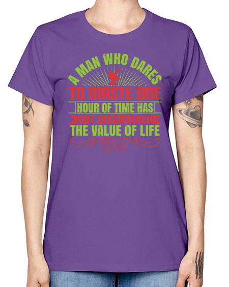 A man who dares to waste one hour of time has not discovered the value of life 331# - general science -  Missy T-Shirt