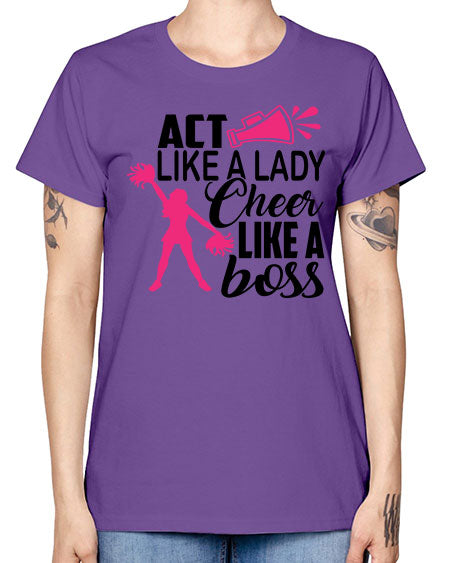 Act like a lady Cheer like a boss 1486# - cheer -  Missy T-Shirt
