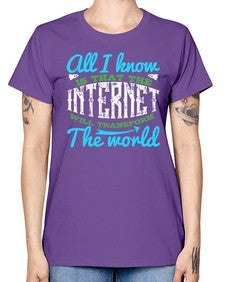 All I know is that the Internet will transform the world 68# - internet -  Missy T-Shirt