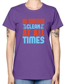 All surfaces clean at all times Style 38# - cleaner -  Missy T-Shirt