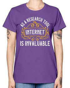 As a research tool the internet is invaluable 32# - internet -  Missy T-Shirt
