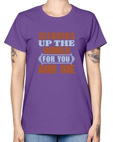 Cleaning up the world for you and me Style 96# - cleaner -  Missy T-Shirt